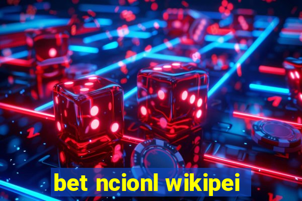 bet ncionl wikipei
